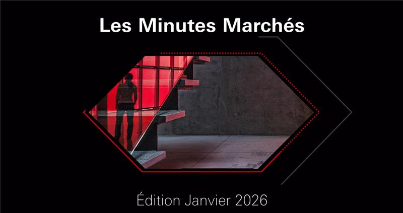 Les Minutes Marchés - Janvier 2026