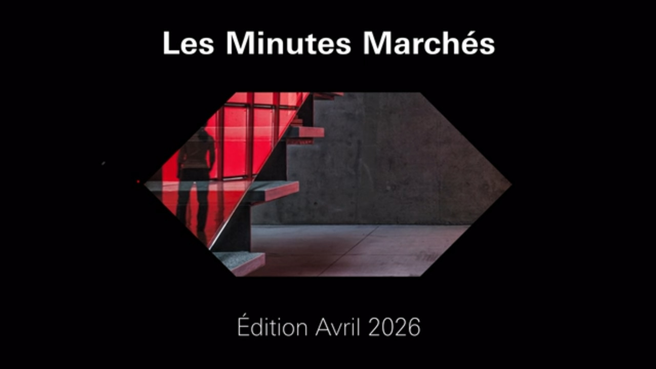 Les Minutes Marchés - Édition Avril 2026