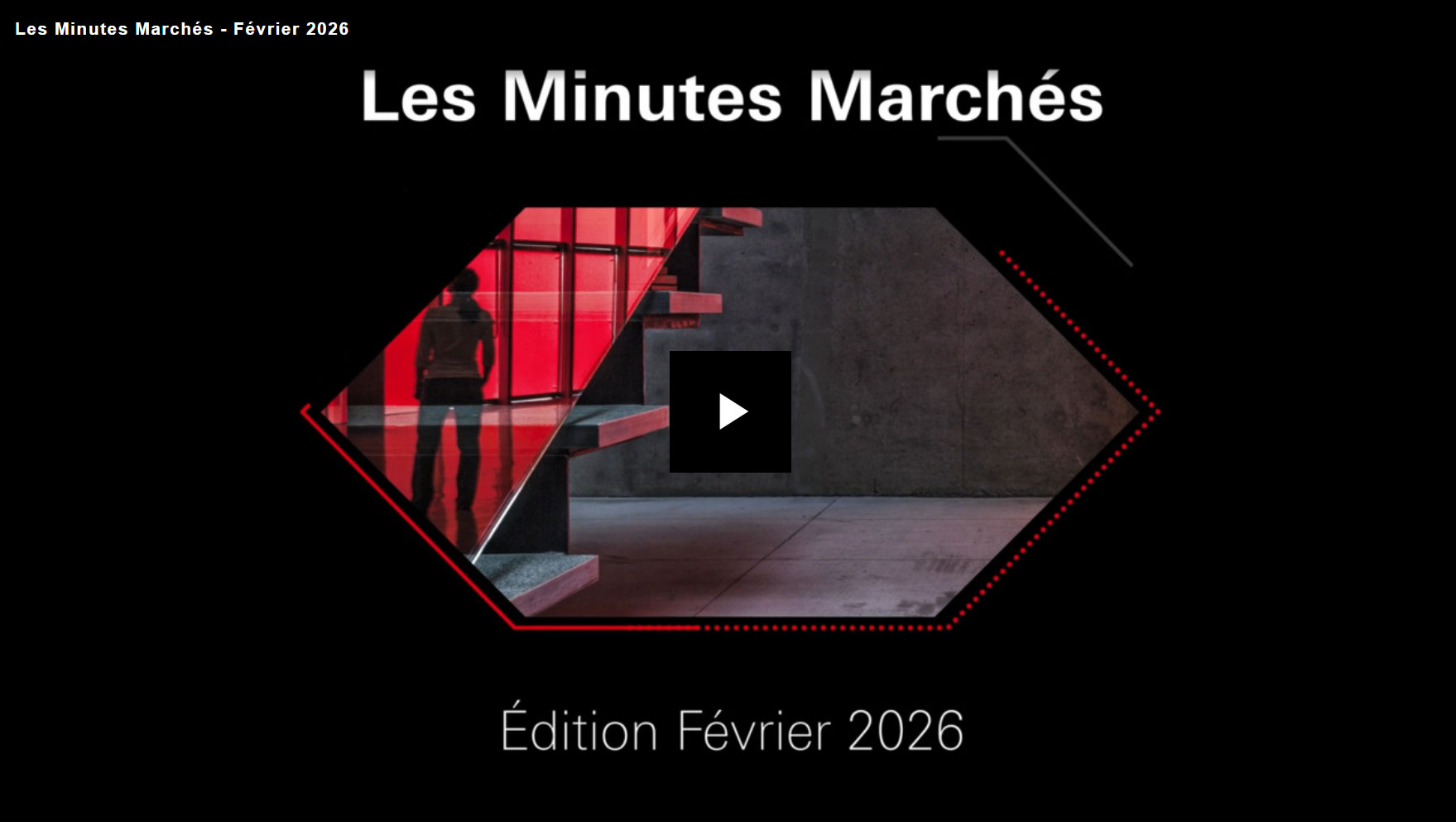 Les Minutes Marchés - Edition Février 2026